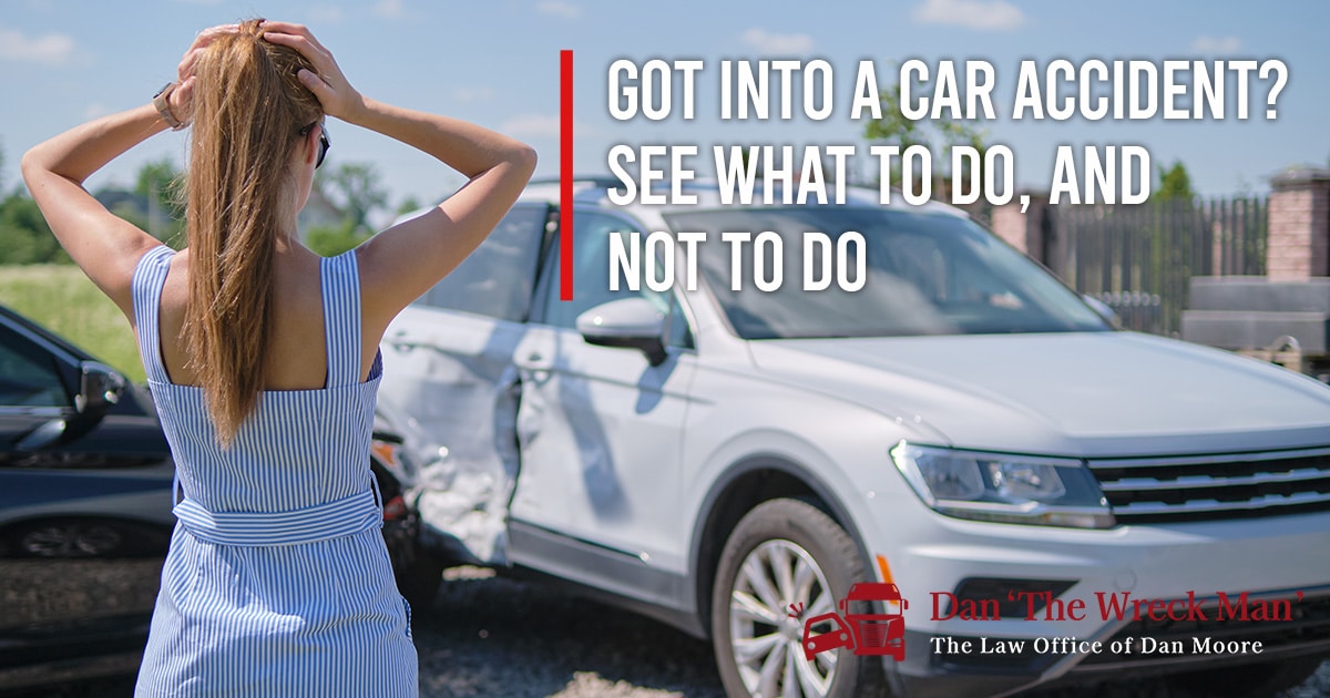 Got Into A Car Accident? See What To Do, and Not To Do | The Law Office of Dan Moore